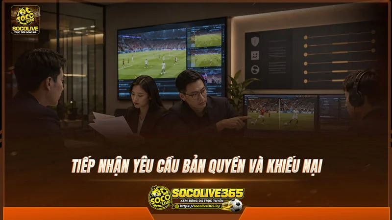 Tiếp nhận yêu cầu bản quyền và khiếu nại tại Socolive TV Tiếp nhận yêu cầu bản quyền và khiếu nại tại Socolive TV