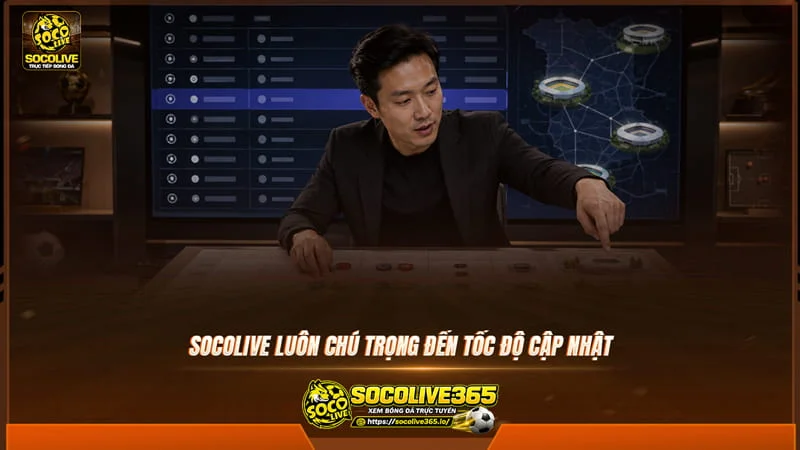 Socolive TV luôn chú trọng đến tốc độ cập nhật tại chuyên mục lịch thi đấu Socolive TV luôn chú trọng đến tốc độ cập nhật tại chuyên mục lịch thi đấu