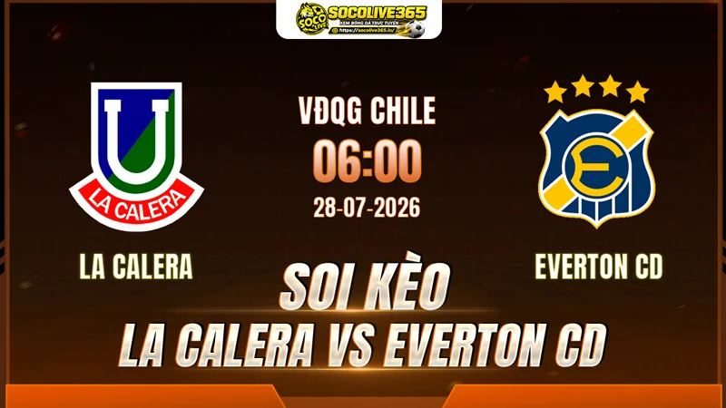 Chuyên gia Socolive soi kèo La Calera vs Everton CD trước giờ bóng lăn