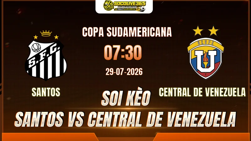 Chuyên gia Socolive soi kèo Santos vs Central de Venezuela trước giờ bóng lăn