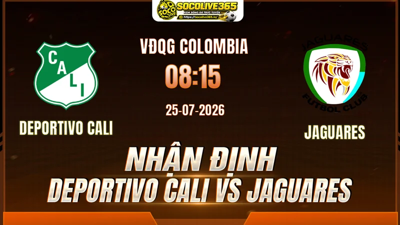 Soi kèo Deportivo Cali vs Jaguares trước giờ bóng lăn