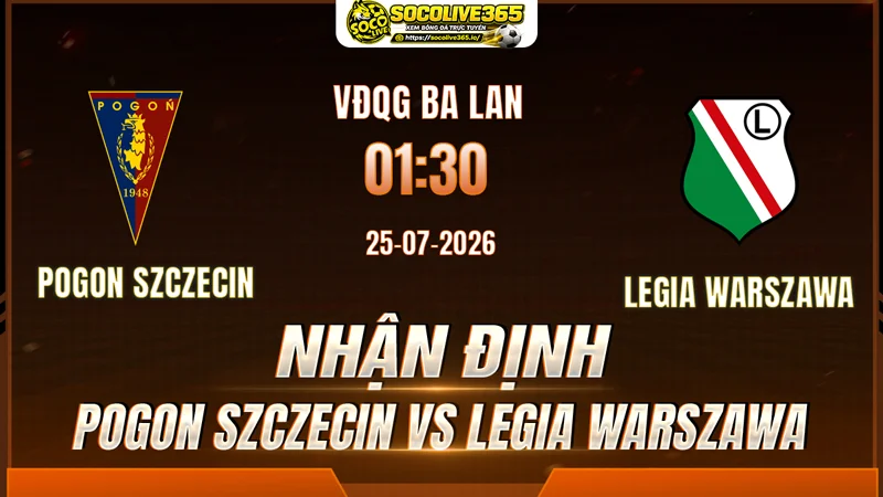 Soi kèo Pogon Szczecin vs Legia Warszawa trước giờ bóng lăn