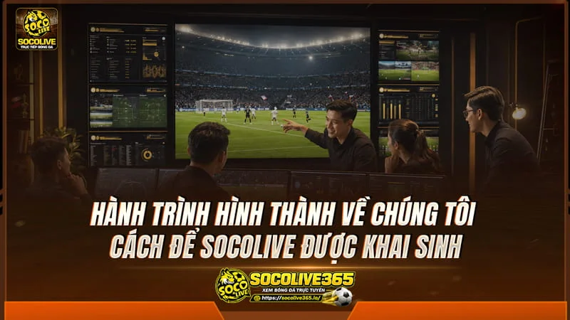 Về chúng tôi giúp người dùng hiểu rõ hơn về quá trình hình thành và phát triển của Socolive Về chúng tôi giúp người dùng hiểu rõ hơn về quá trình hình thành và phát triển của Socolive