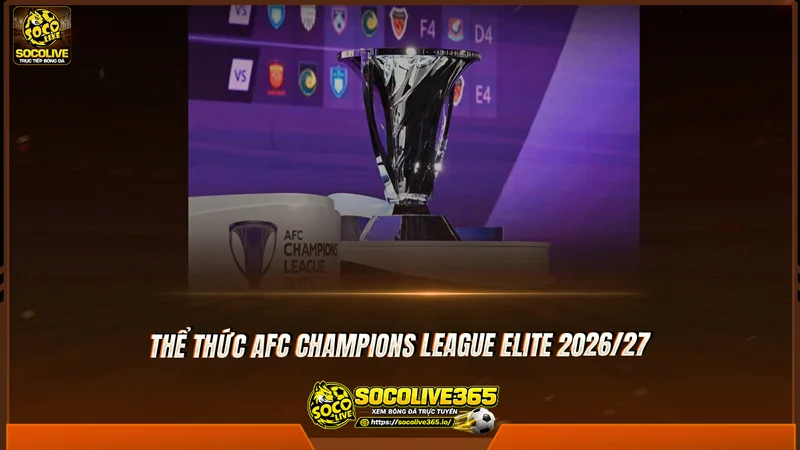 Thể thức AFC Champions League Elite 2026/27