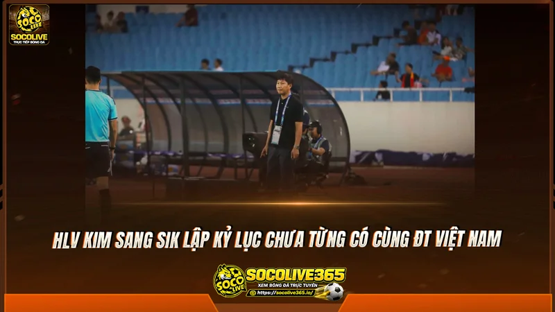 HLV Kim Sang Sik lập kỷ lục chưa từng có cùng ĐT Việt Nam