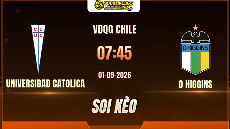 Chuyên gia Socolive soi kèo Universidad Catolica vs O Higgins trước giờ bóng lăn