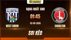 Chuyên gia Socolive soi kèo West Brom vs Charlton trước giờ bóng lăn